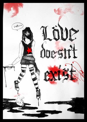 Love doesnt exist!!</3